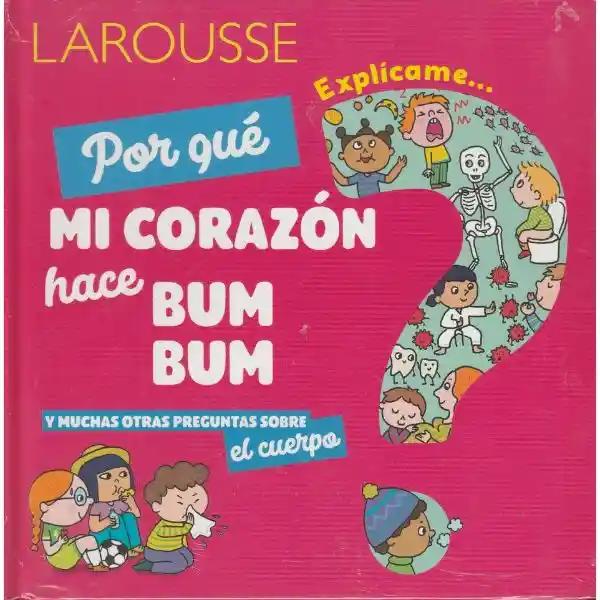 Explícame Porque Mi Corazón Hace Bum Bum