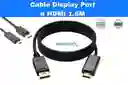 Cable Display Port A Hdmi 1,8m / Cable Displayport A Hdmi