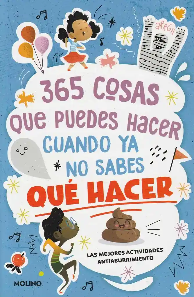 365 Cosas Que Puedes Hacer Cuando Ya No Sabes Que Hacer