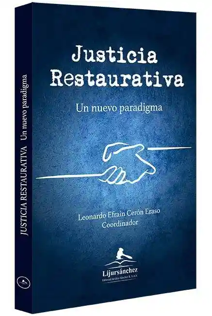 Justicia Restaurativa. Un Nuevo Paradigma