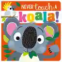 Libro Infantil Nunca Toques Un Koala Sensorial Bebes