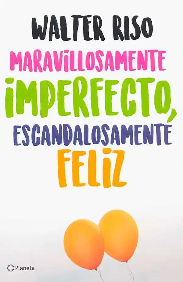 Maravillosamente Imperfecto, Escandalosamente Feliz