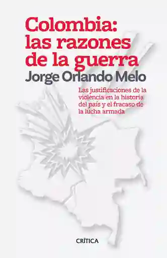 Colombia: Las Razones De La Guerra