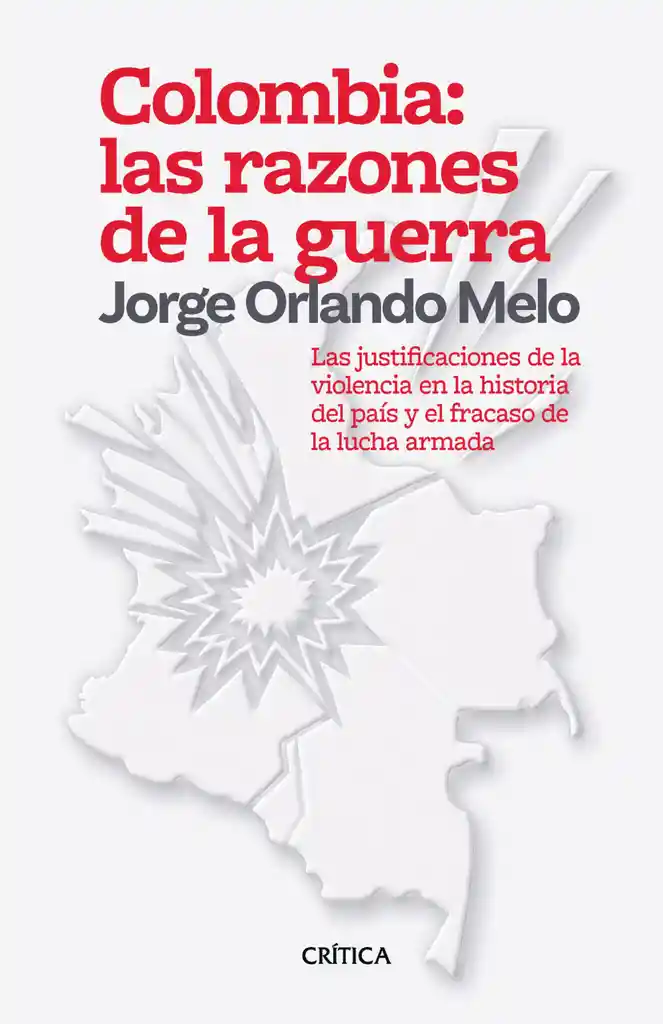 Colombia: Las Razones De La Guerra