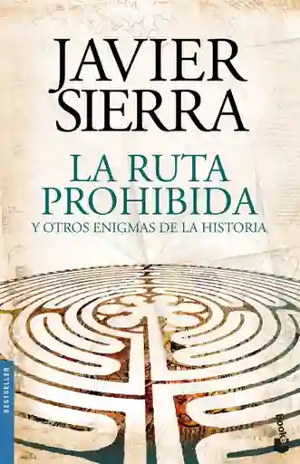 La Ruta Prohibida Y Otros Enigmas De La Historia