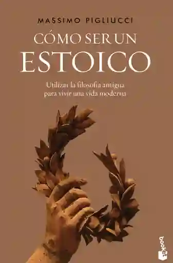 Cómo Ser Un Estoico