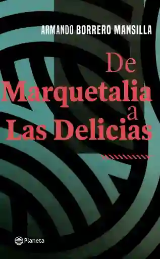 De Marquetalia A Las Delicias