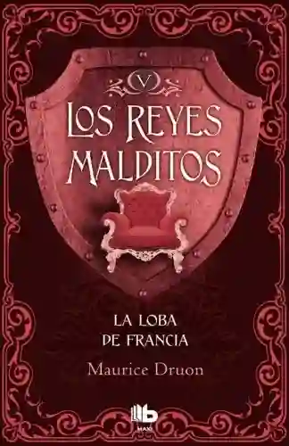 Los Reyes Malditos V - La Loba De Francia