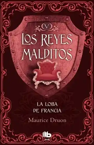 Los Reyes Malditos V - La Loba De Francia