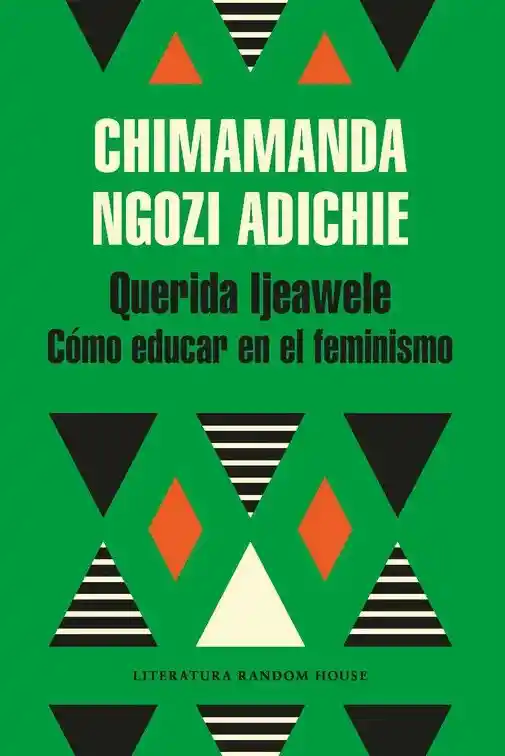 Querida Ijeawele. Cómo educar en el feminismo