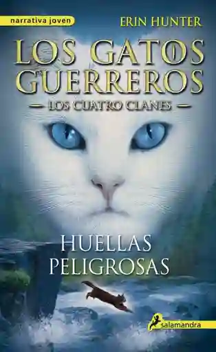 Los Gatos Guerreros Los Cuatro Clanes. Huellas Peligrosas.