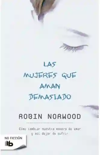 Las Mujeres Que Aman Demasiado