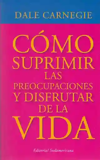 Cómo suprimir las preocupaciones y disfrutar de la vida