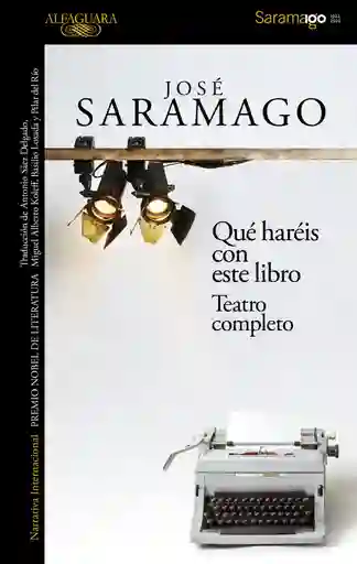 Qué Haréis Con Este Libro. Teatro Completo