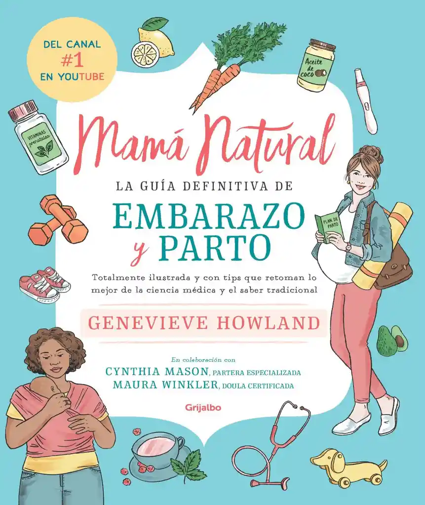 Mamá Natural. La Guía Definitiva de Embarazo y Parto