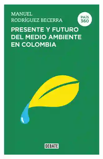 Presente Y Futuro Del Medioambiente En Colombia