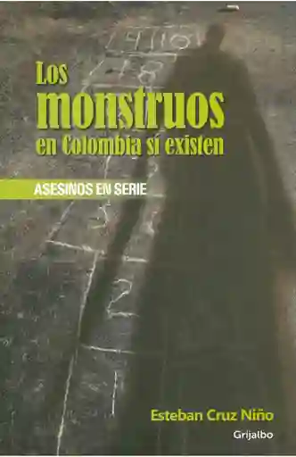 Los Monstruos En Colombia Si Existen