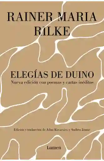 Elegías De Duino. Nueva Edición Con Poemas Y Cartas Inéditos