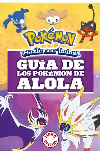 Guía De Los Pokémon De Alola