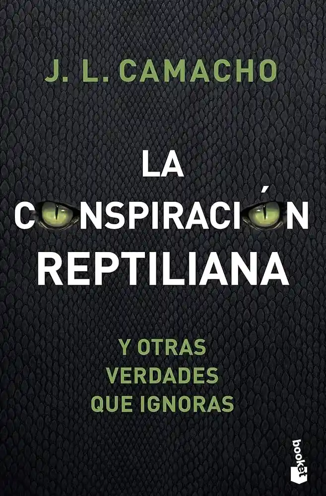 La Conspiración Reptiliana Y Otras Verdades Que Ignoras