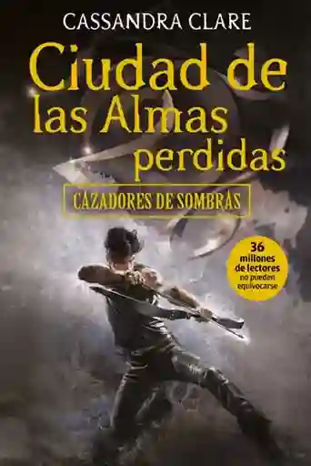 Cazadores De Sombras 5: Ciudad De Las Almas Perdidas