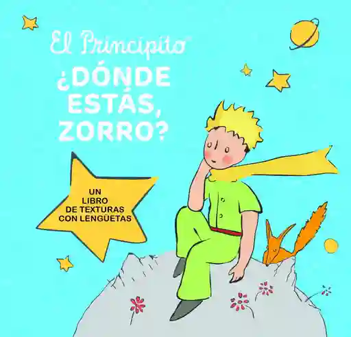 El Principito. ¿dónde Estás, Zorro?