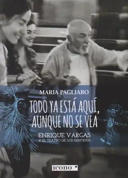 Todo ya Está Aquí Aunque no se Vea - Maria Pagliaro