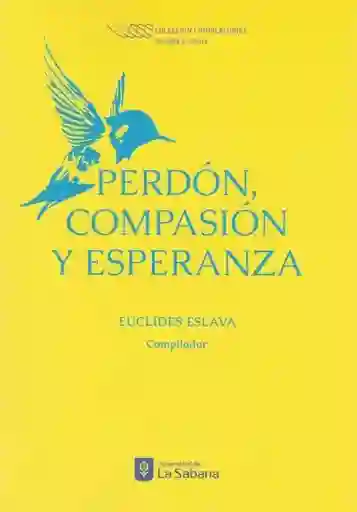Perdón Compasión y Esperanza - Euclides Eslava