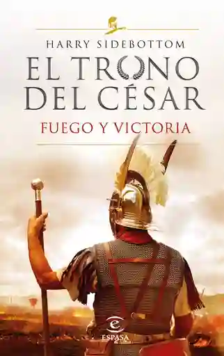 Serie El Trono Del César. Fuego Y Victoria Iii