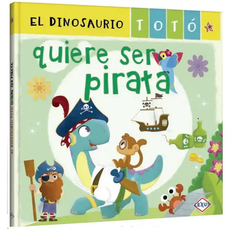 El Dinosaurio Toto Quiere Ser Pirata Lexus