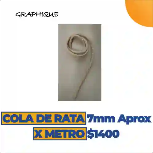 Cola De Rata 7 Mm Aprox Metro