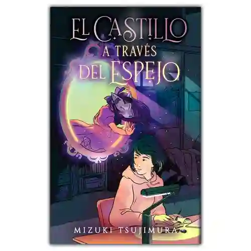 Libro: El Castillo A Través Del Espejo | Mizuki Tsujimura
