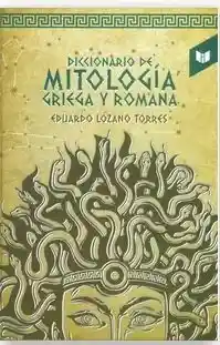 Diccionario De Mitología Griega Y Romana