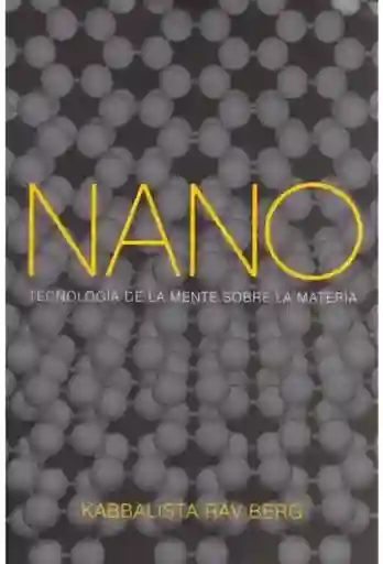 Nano. Tecnología De La Mente Sobre La Materia