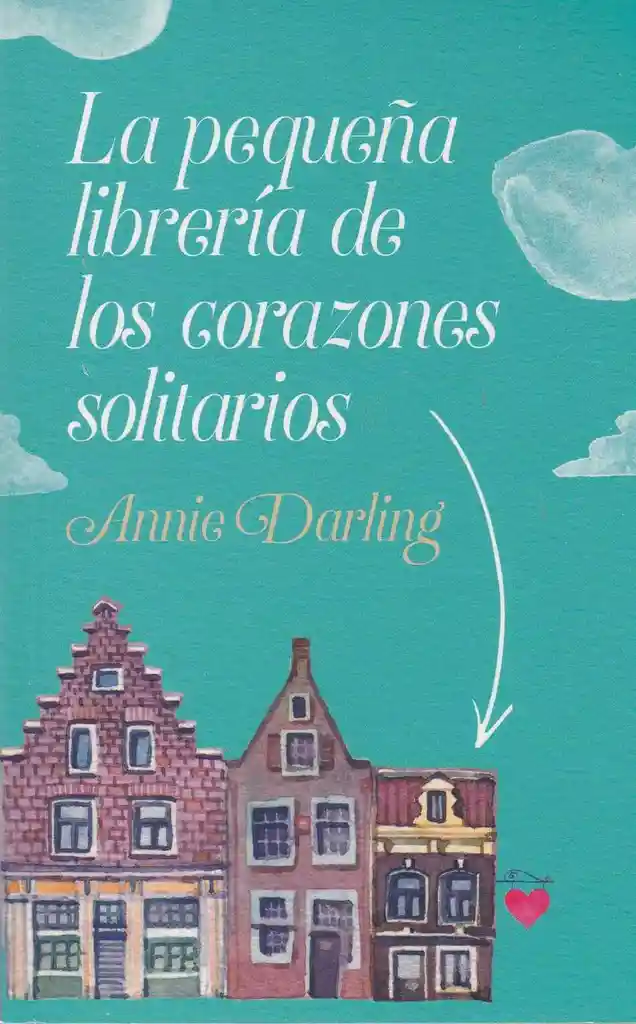 La Pequeña Librería De Los Corazones Solitarios