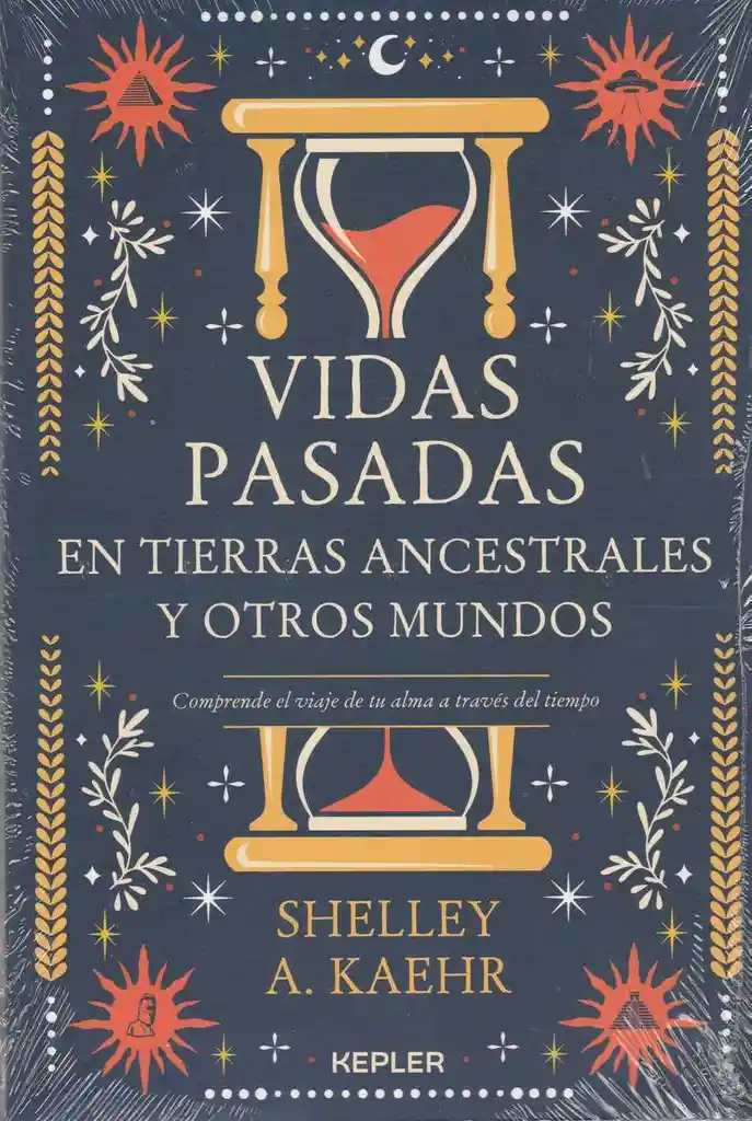 Vidas Pasadas En Tierras Ancestrales Y Otros Mundos