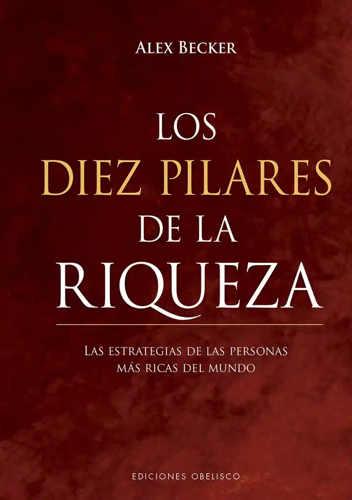 Los Diez Pilares De La Riqueza