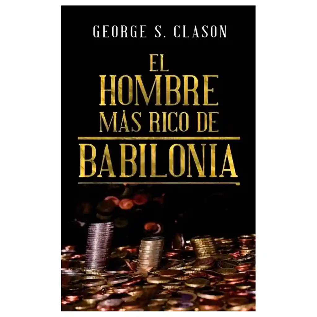 Libro El Hombre Más Rico De Babilonia George S. Clason