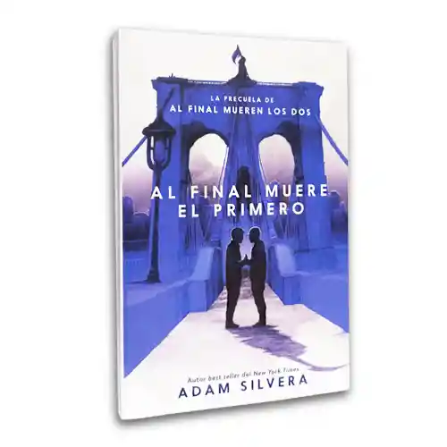 Libro: Al Final Muere El Primero | Adam Silvera | Nuevo Y Original