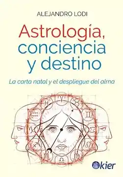 Astrología, conciencia y destino. La carta natal y el despliegue del alma