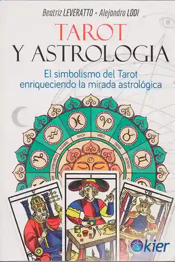 Tarot y astrologia.El simbolismo del tarot enriqueciendo la mirada astrológica