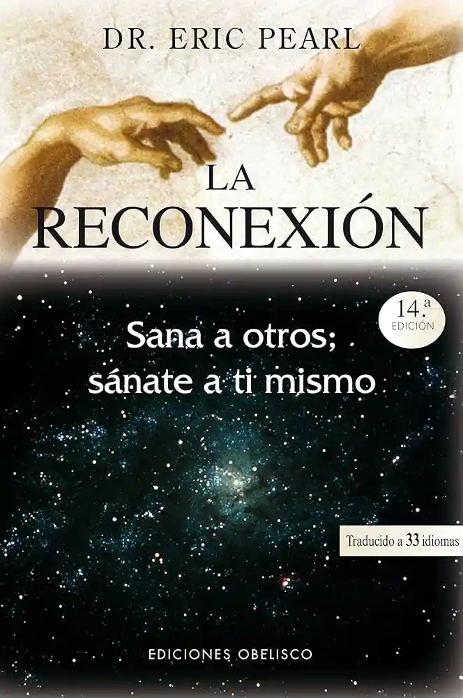 La Reconexión: Sana A Otros; Sánate A Ti Mismo