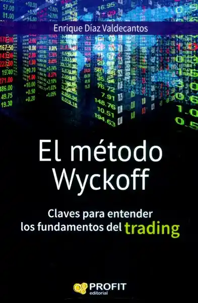 El método Wyckoff.Claves para entender los fundamentos del trading