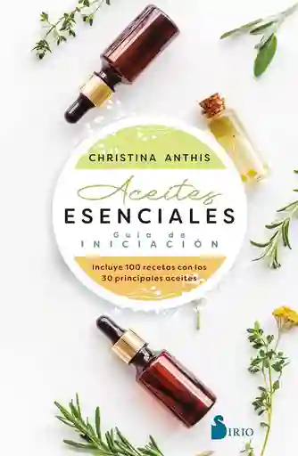 Aceites Esenciales. Guía De Iniciación