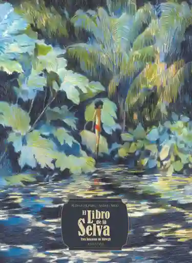 El Libro De La Selva. Tres Historias De Mowgli