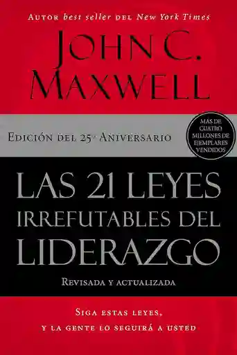 Las 21 Leyes Irrefutables Del Liderazgo