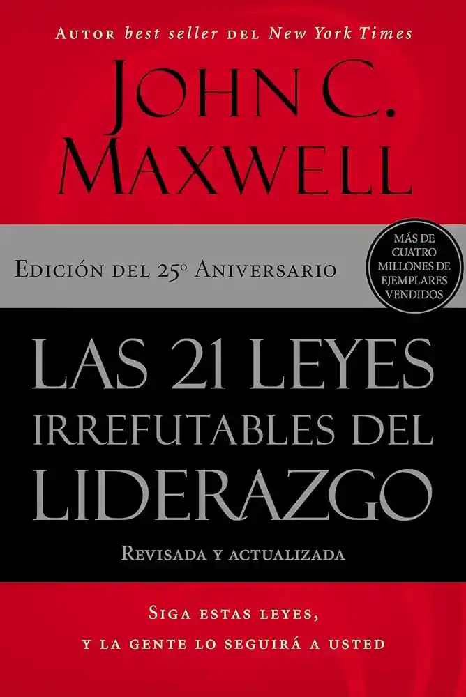 Las 21 Leyes Irrefutables Del Liderazgo