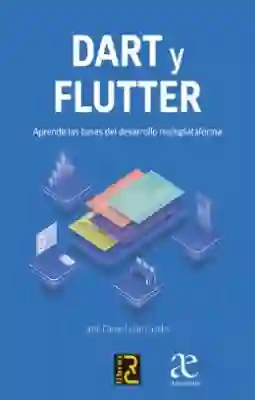 Dart Y Flutter Aprende Las Bases Del Desarrollo Multiplataforma