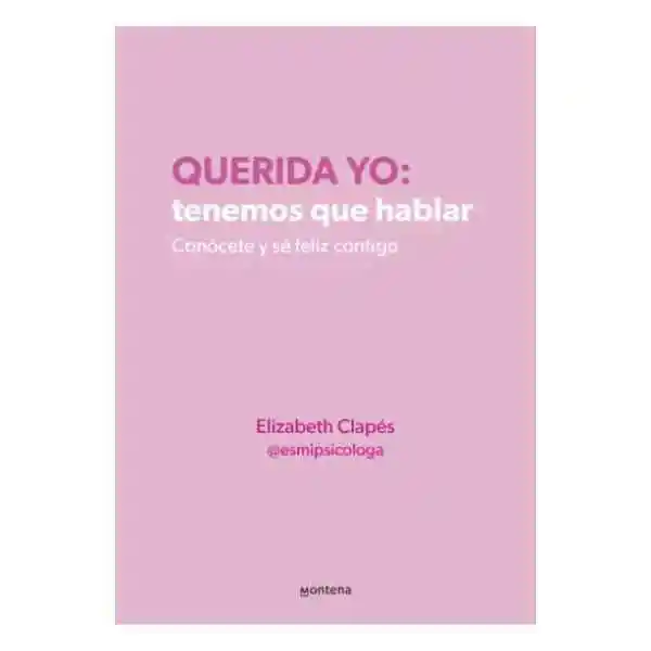 Querida Yo: Tenemos Que Hablar