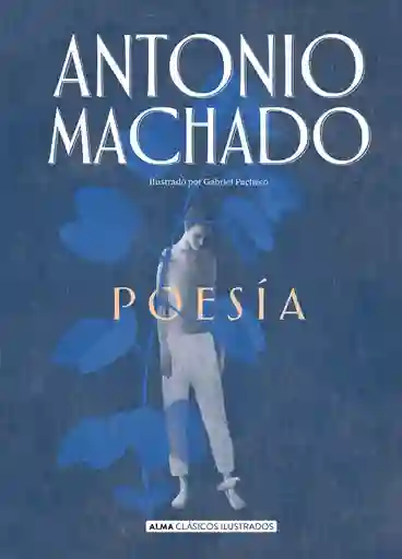 Antonio Machado. Poesía (ilustrado)